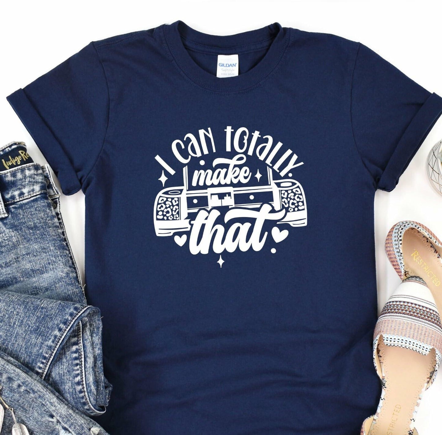 I Can Totally Make That Graphic T-Shirt, Crafting Lover Gift, Funny Saying Tee for Women Sand