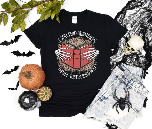I still read Fairytales they&#39;re just spicier now Halloween T-Shirt, Comfort Halloween Tee, Skeleton Book Shirt, Retro Halloween Gift